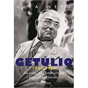 GETULIO - 1945 - 1954 -DAVOLTA PELA CONSAGRAÇAO POPULAR AO SUICIDIO - NETO