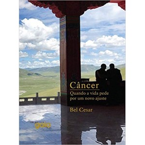 CANCER - QUANDO A VIDA PEDE POR UM NOVO AJUSTE - BEL CESAR