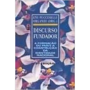 DISCURSO FUNDADOR -A formaçao do pais e a construçao da identidade nacional - ORLANDI