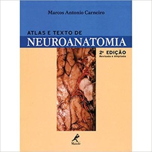 ATLAS E TEXTO DE NEUROANATOMIA - CARNEIRO