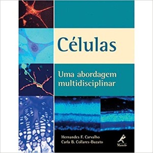 CELULAS - UMA ABORDAGEM MULTIDISCIPLINAR - CARVALHO