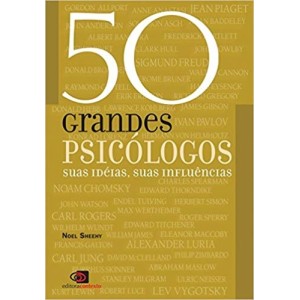50 GRANDES PSICOLOGOS-SUAS IDEIAS SUAS INFLUENCIAS - SHEERY