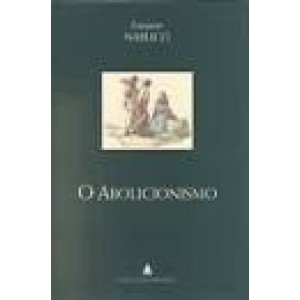 ABOLICIONISMO,O - NABUCO