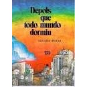 DEPOIS QUE TODO MUNDO DORMIU - PIOCHI