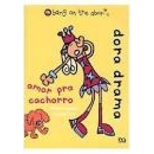 DORA DRAMA-AMOR PRA CACHORRO - BANG ON THE DOOR - LANDO