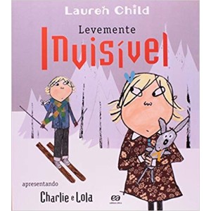 LEVEMENTE INVISIVEL - CHARLIE E LOLA - CHILD