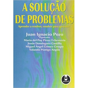 SOLUÇAO DE PROBLEMAS,A - Aprender a resover, resolver para aprender - POZO