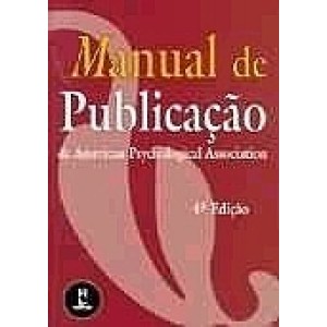 MANUAL DE PUBLICAÇAO DA AMERICAN PSYCHOLOGICAL ASSOCIATION - APA