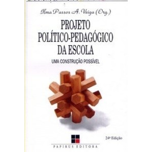 PROJETO POLITICO-PEDAGOGICO DA ESCOLA - uma construçao possivel