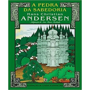 A PEDRA DA SABEDORIA - Hans Christian Andersen - Adaptacao de Ana Maria Machado