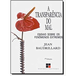 TRANSPARENCIA DO MAL - ensaios sobre os fenomenos do extremo
