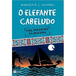 ELEFANTE CABELUDO,O - UMA AVENTURA NA OCEANIA - OLIVEIRA