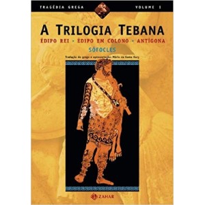 TRILOGIA TEBANA,A - EDIPO REI-EDIPO EM COLONO-ANTIGONA - SOFOCLES