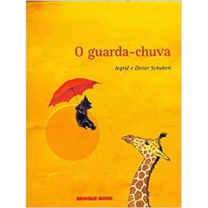 O guarda-chuva - Ingrid e Dieter Schubert