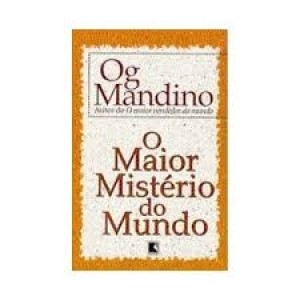 O MAIOR MISTERIO DO MUNDO - Og Mandino