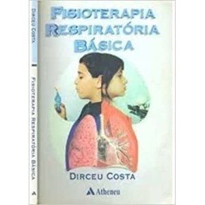 FISIOTERAPIA RESPIRATORIA BASICA - Dirceu Costa