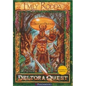 DELTORA QUEST - AS FLORESTAS DO SILÊNCIO - Emily rodda