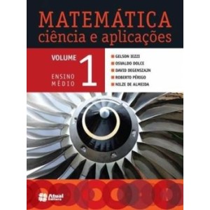 Matematica - Ciência e Aplicações - Vol.1 - GELSON IEZZI - OSVALDO DOLCE - DAVID DEGENSZAJN-ROBERTO PÉRIGO- NILZE DE
