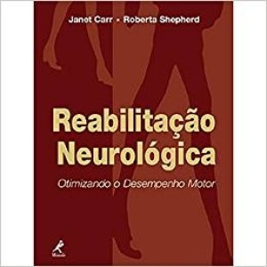 REABILITAÇAO NEUROLOGICA-OTIMIZANDO O DESEMPENHO MOTOR