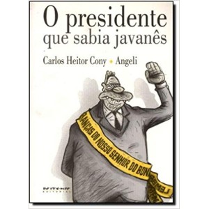 O PRESIDENTE QUE SABIA JAVANÊS -  Carlos Heitor Cony - Angely