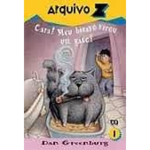 CARA! MEU BISAVO VIROU UM GATO! - ARQUIVO Z