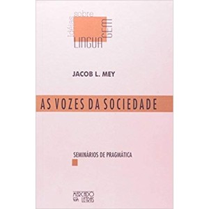 VOZES DA SOCIEDADE,AS - seminarios de pragmaticas
