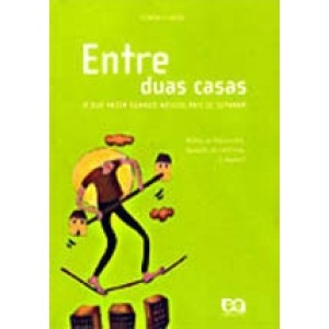 ENTRE DUAS CASAS - o que fazer quando nossos pais se separam