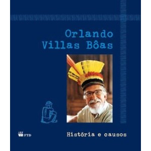 ORLANDO VILLAS BOAS - HISORIA E CAUSOS