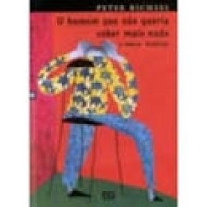 HOMEM QUE NAO QUERIA SABER MAIS NADA,O -E OUTRAS HISTORIAS