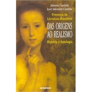 PRESENÇA DA LITERATURA BRASILEIRA-DAS ORIGENS AO REALISMO-historia e antologia
