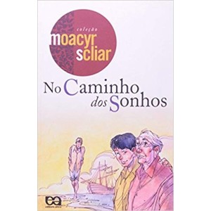 NO CAMINHO DOS SONHOS - SCLIAR