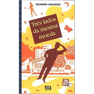 TRES LADOS DA MESMA MOEDA - SINAL ABERTO - AZEVEDO