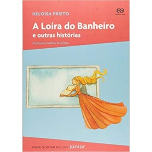 LOIRA DO BANHEIRO,A E OUTRAS HISTORIAS -PARA GOSTAR DE LER JUNIOR - PRIETO