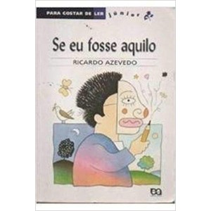 SE EU FOSSE AQUILO - PARA GOSTAR DE LER JUNIOR - AZEVEDO