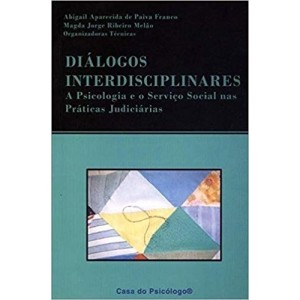 DIALOGOS INTERDISCIPLINARES- a psicologia e o serviço social nas praticas judiciarias -FRANCO
