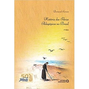 HISTORIA DAS IDEIAS PEDAGOGICAS NO BRASIL - SAVIANI