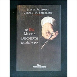 DEZ MAIORES DESCOBERTAS DA MEDICINA,AS - FRIEDMAN