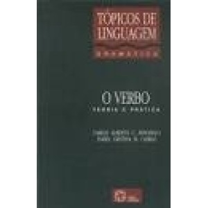 VERBO,O -TEORIA E PRATICA - TOPICOS DE LINGUAGEM - MINCHILLO