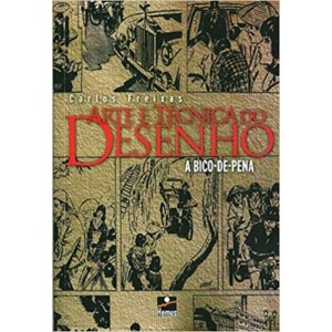 ARTE E TECNICA DO DESENHO - A BICO DE PENA