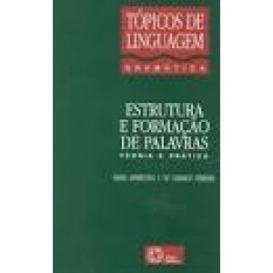 ESTRUTURA E FORMAÇAO DE PALAVRAS -TEORIA E PRATICA - FERREIRA