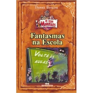 FANTASMAS NA ESCOLA - MEUS MONSTROS - BREZINA